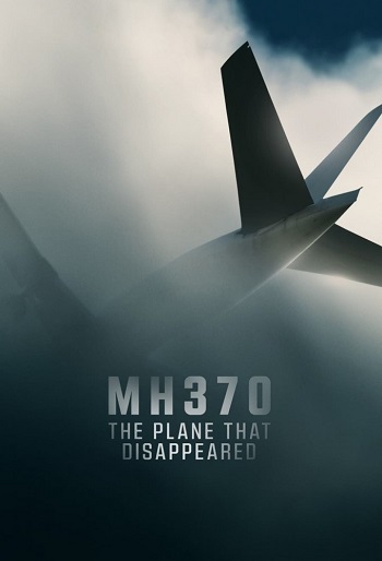 دانلود سریال MH370 The Plane That Disappeared دانلود سریال MH370 The Plane That Disappeared