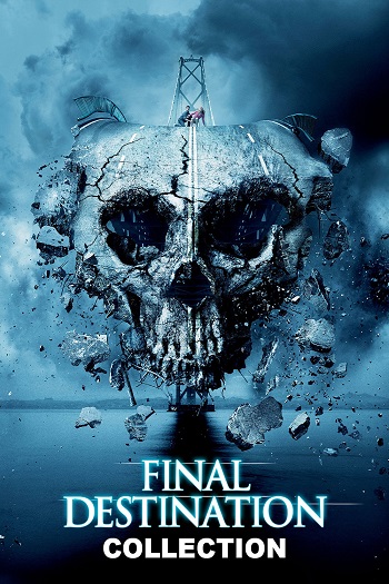 دانلود کالکشن فیلم مقصد نهایی Final Destination دانلود کالکشن فیلم مقصد نهایی Final Destination
