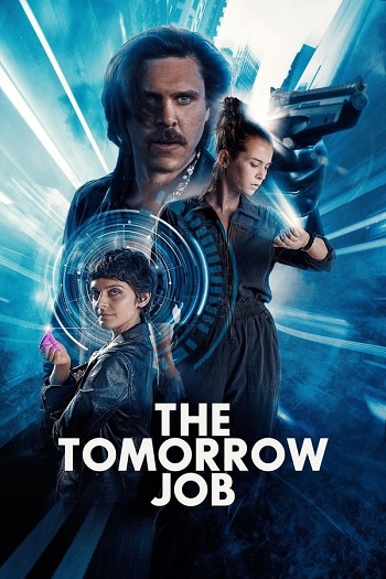 دانلود فیلم 2023 The Tomorrow Job دانلود فیلم 2023 The Tomorrow Job