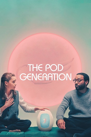 دانلود فیلم 2023 The Pod Generation دانلود فیلم 2023 The Pod Generation
