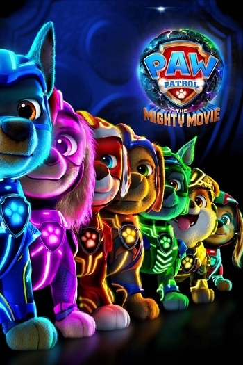 دانلود انیمیشن 2023 PAW Patrol: The Mighty Movie دانلود انیمیشن 2023 PAW Patrol: The Mighty Movie